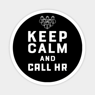 Human Resources - Keep Calm and call hr Magnet